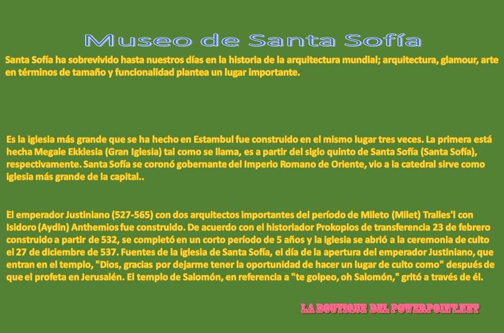 Santa Sofía ha sobrevivido hasta nuestros días en la historia de la arquitectura mundial; arquitectura, glamour, arte en términos de tamaño y funcionalidad plantea un lugar importante.