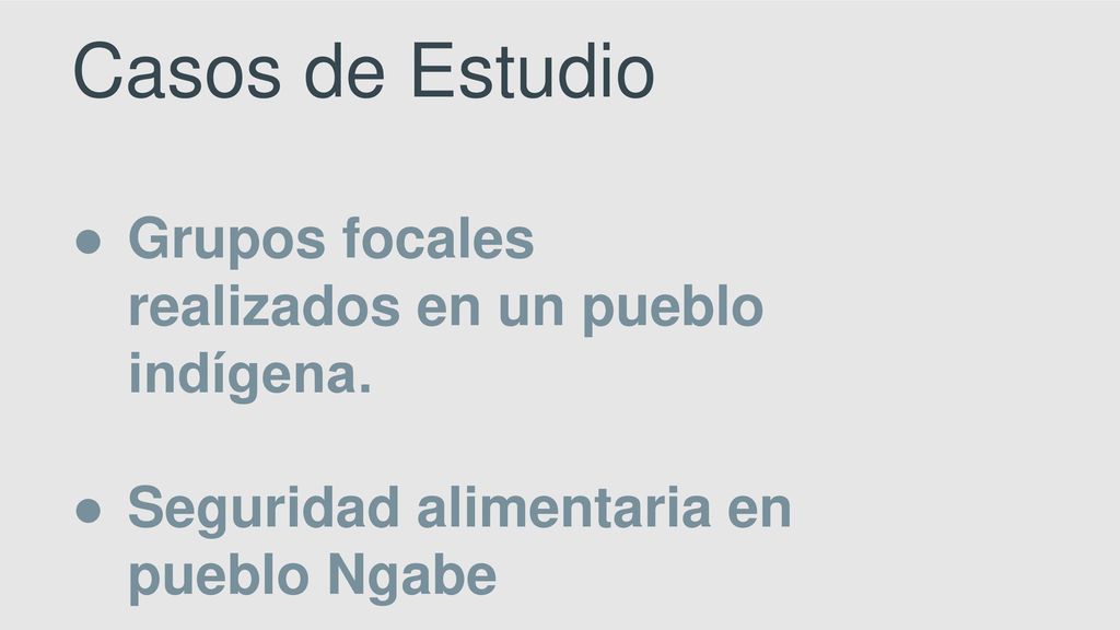 Casos de Estudio Grupos focales realizados en un pueblo indígena.