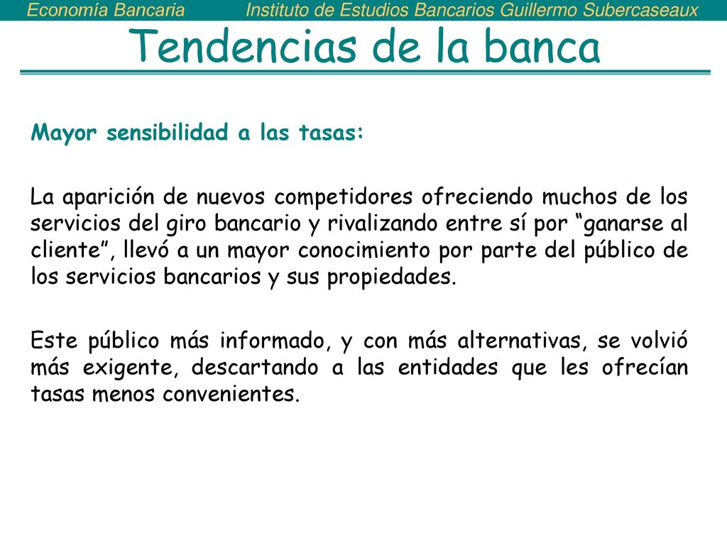 Tendencias de la banca Mayor sensibilidad a las tasas: