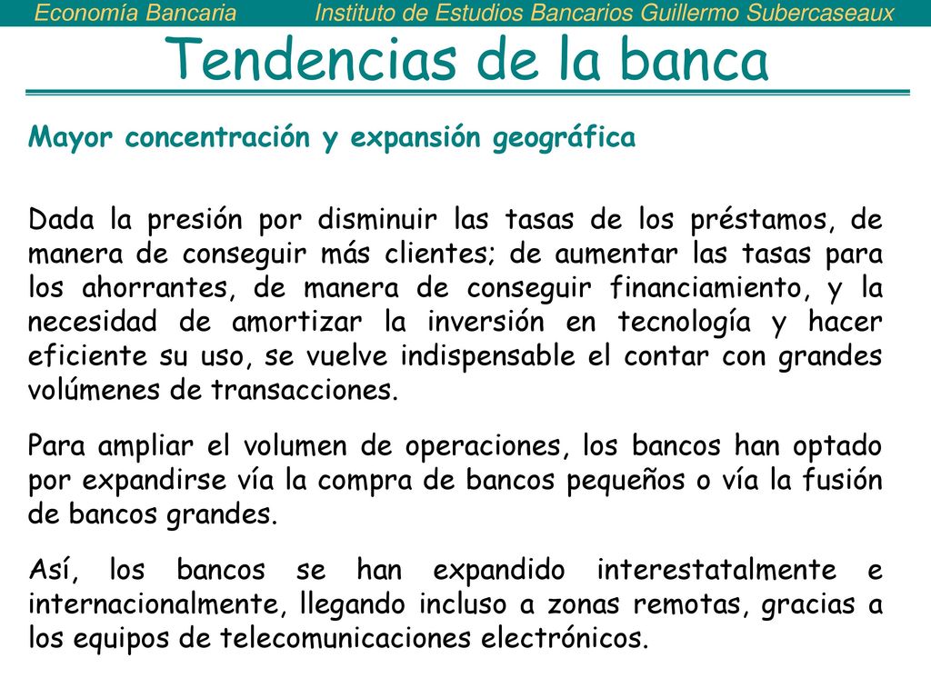 Tendencias de la banca Mayor concentración y expansión geográfica