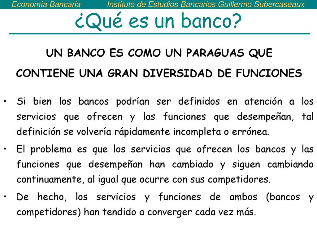 ¿Qué es un banco UN BANCO ES COMO UN PARAGUAS QUE
