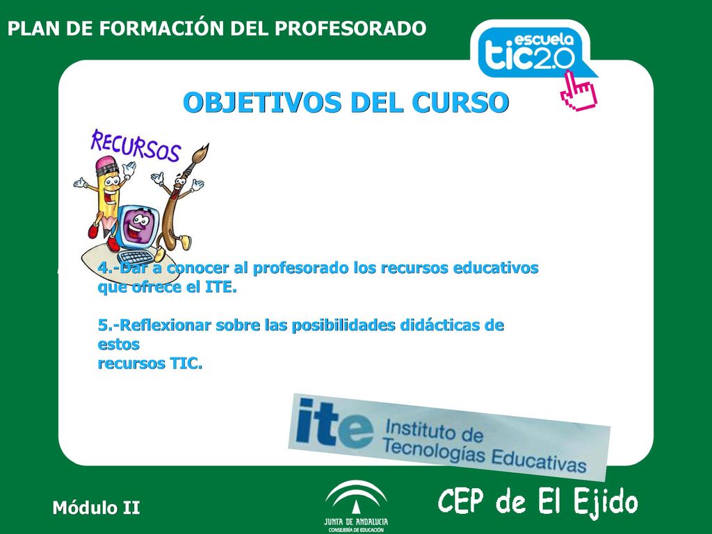 OBJETIVOS DEL CURSO PLAN DE FORMACIÓN DEL PROFESORADO Módulo II