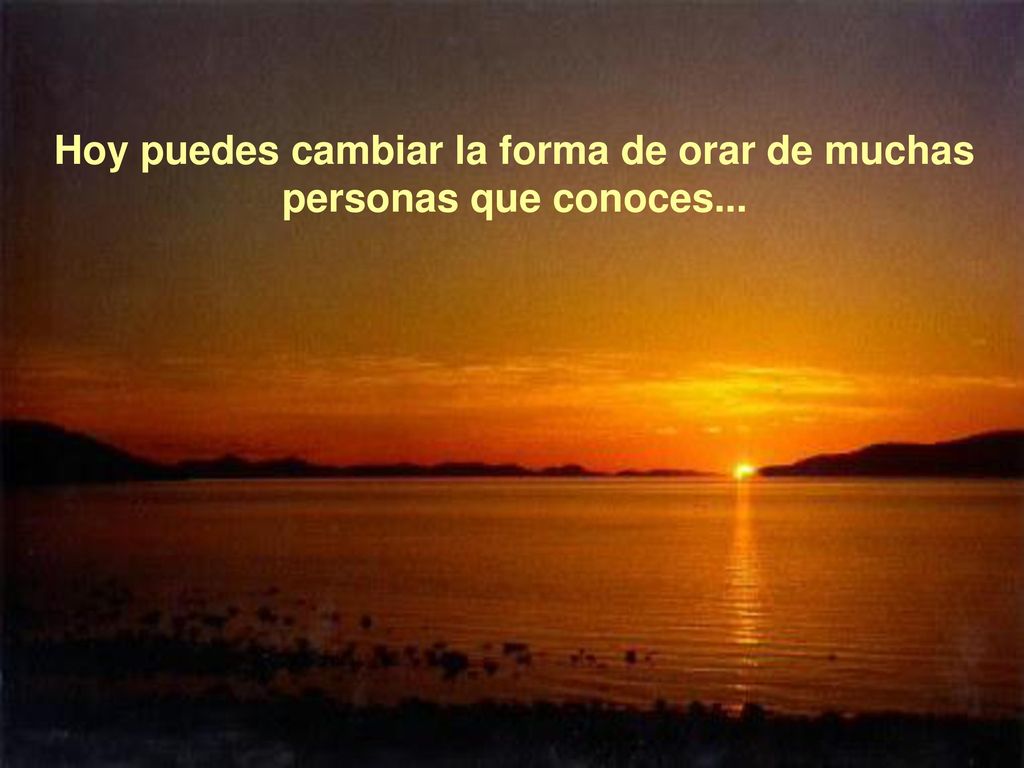 Hoy puedes cambiar la forma de orar de muchas personas que conoces...