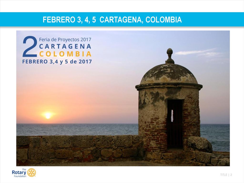 FEBRERO 3, 4, 5 CARTAGENA, COLOMBIA