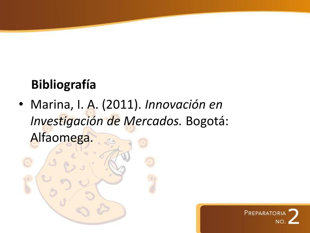 Bibliografía Marina, I. A. (2011). Innovación en Investigación de Mercados. Bogotá: Alfaomega.