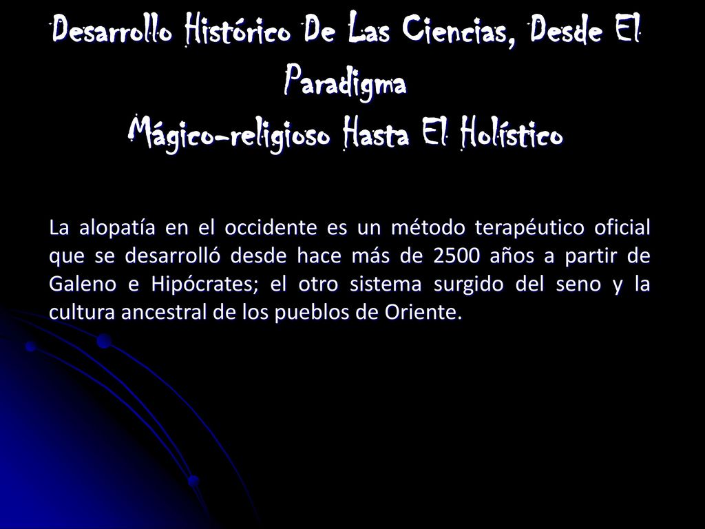 Desarrollo Histórico De Las Ciencias, Desde El Paradigma Mágico-religioso Hasta El Holístico