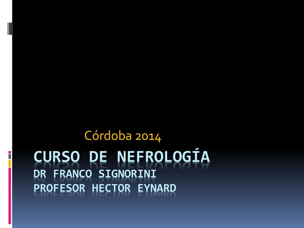 Curso de Nefrología Dr Franco Signorini Profesor Hector Eynard