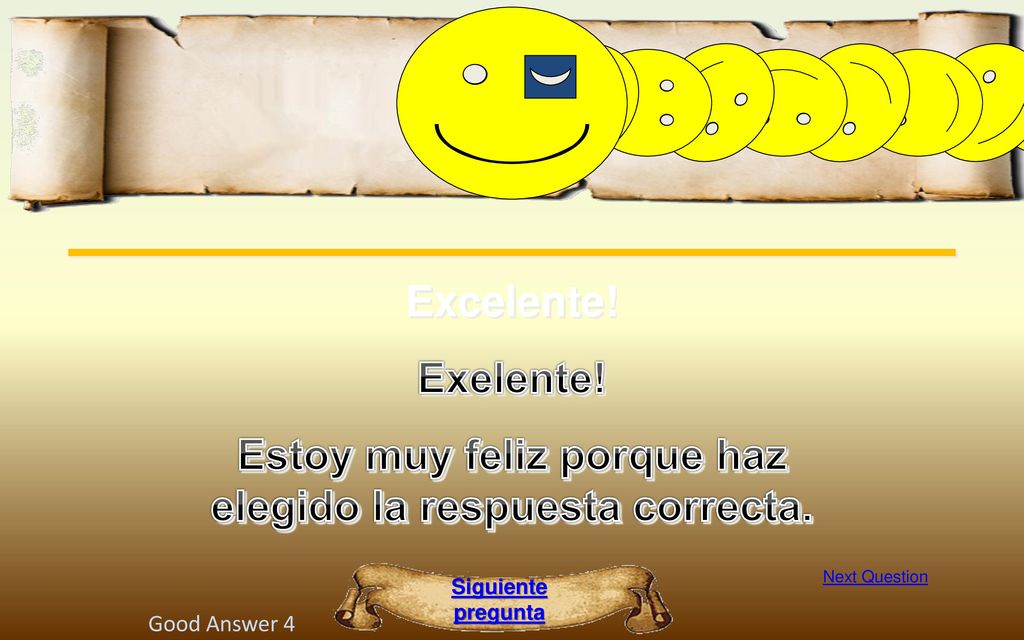 Estoy muy feliz porque haz elegido la respuesta correcta.