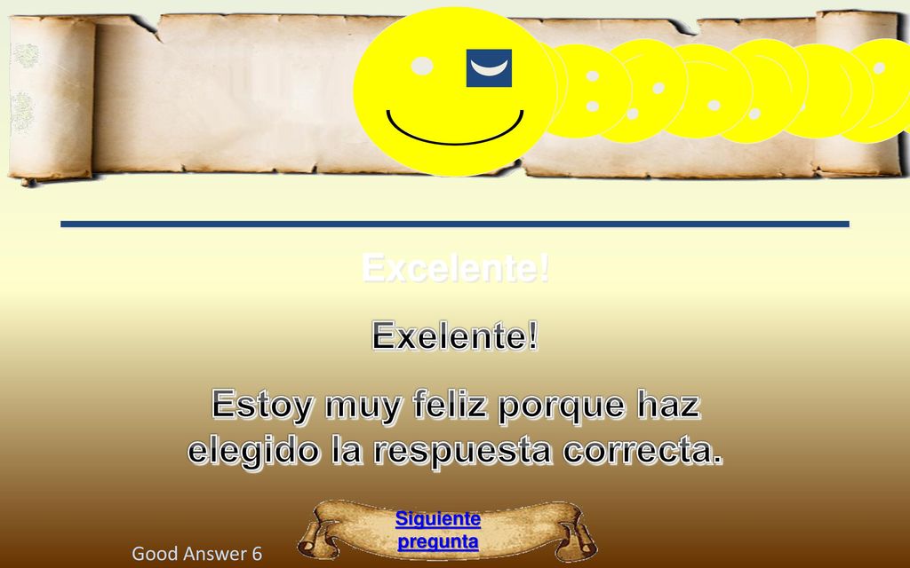 Estoy muy feliz porque haz elegido la respuesta correcta.