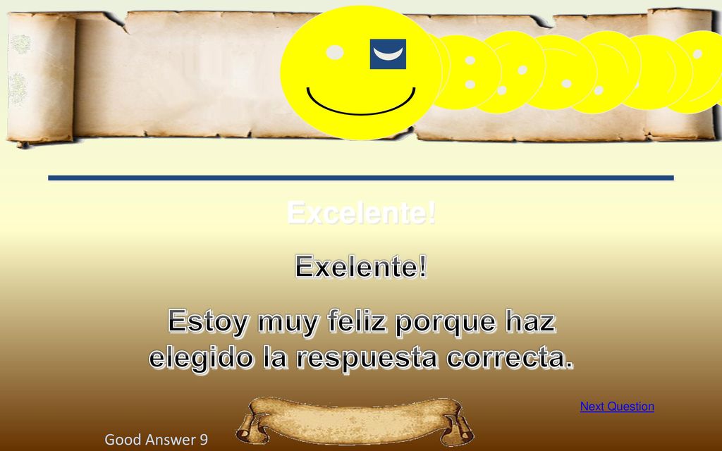 Estoy muy feliz porque haz elegido la respuesta correcta.