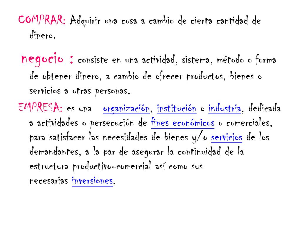 COMPRAR: Adquirir una cosa a cambio de cierta cantidad de dinero.