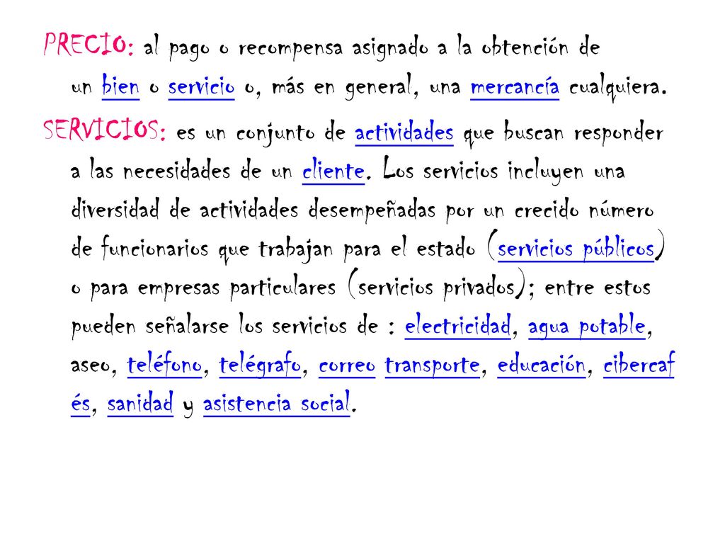 PRECIO: al pago o recompensa asignado a la obtención de un bien o servicio o, más en general, una mercancía cualquiera.