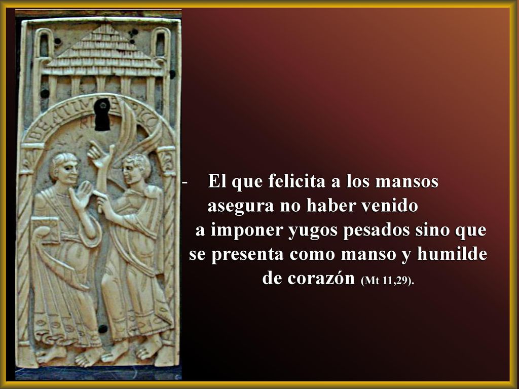 El que felicita a los mansos asegura no haber venido