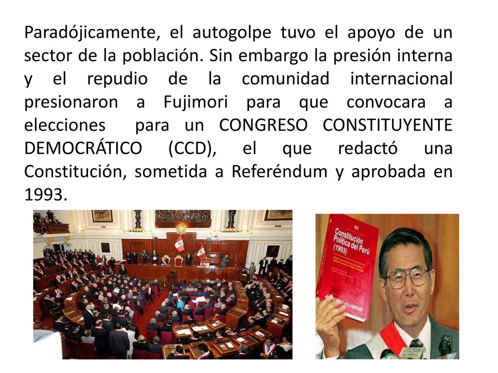 Paradójicamente, el autogolpe tuvo el apoyo de un sector de la población.