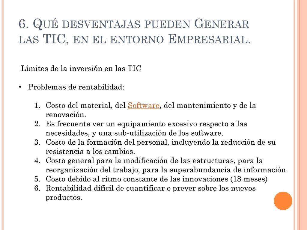 6. Qué desventajas pueden Generar las TIC, en el entorno Empresarial.