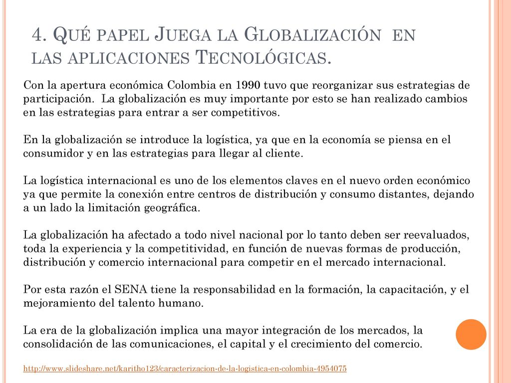 4. Qué papel Juega la Globalización en las aplicaciones Tecnológicas.