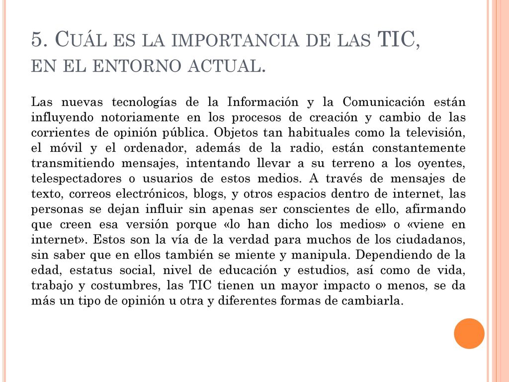 5. Cuál es la importancia de las TIC, en el entorno actual.