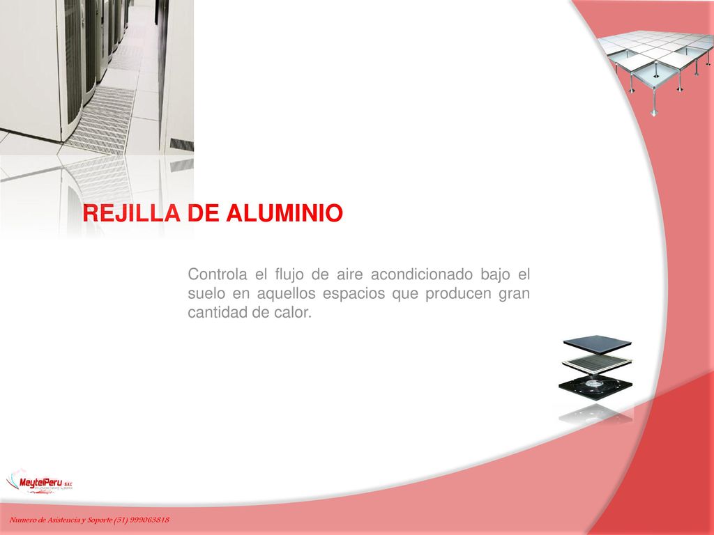 REJILLA DE ALUMINIO Controla el flujo de aire acondicionado bajo el suelo en aquellos espacios que producen gran cantidad de calor.