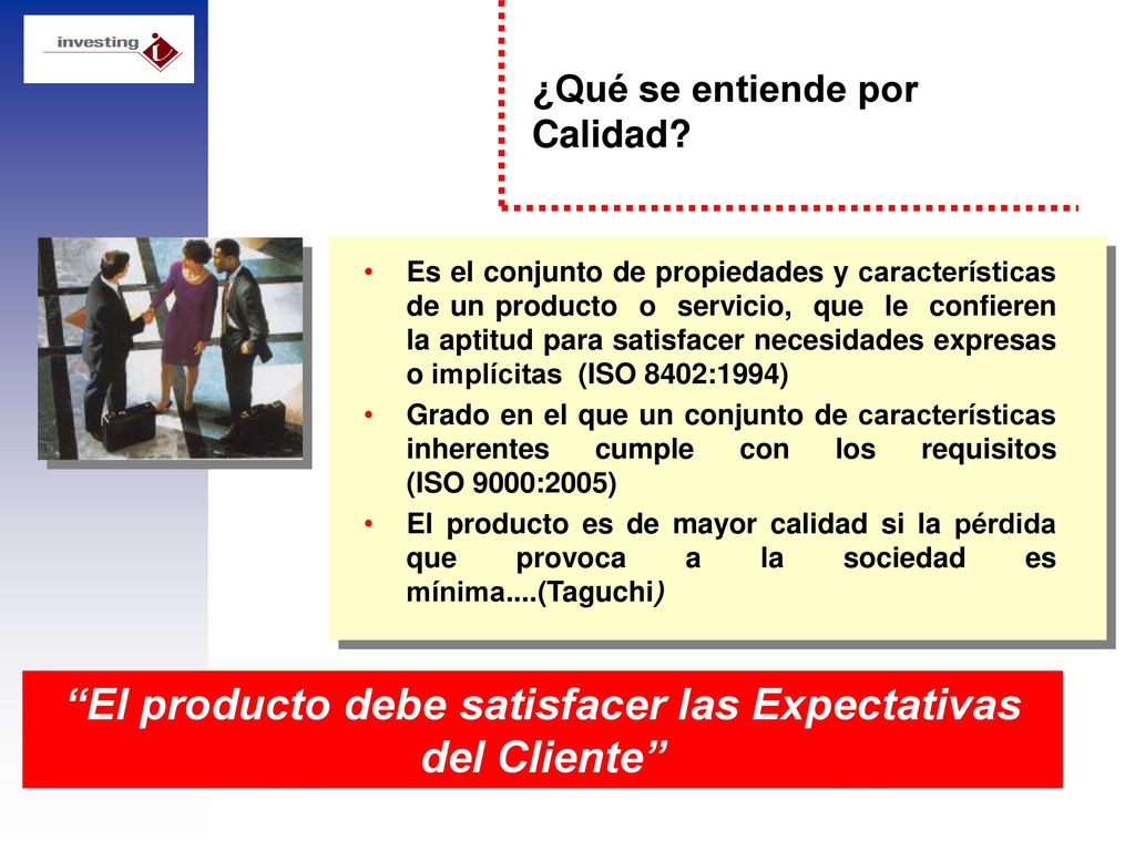 El producto debe satisfacer las Expectativas del Cliente