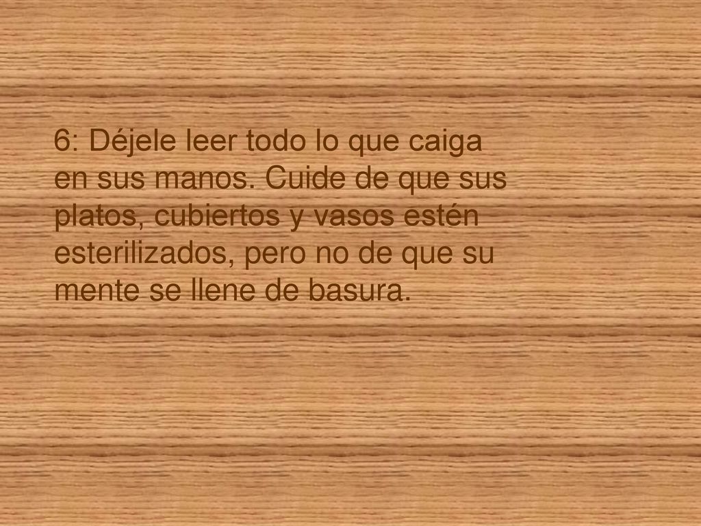 6: Déjele leer todo lo que caiga en sus manos