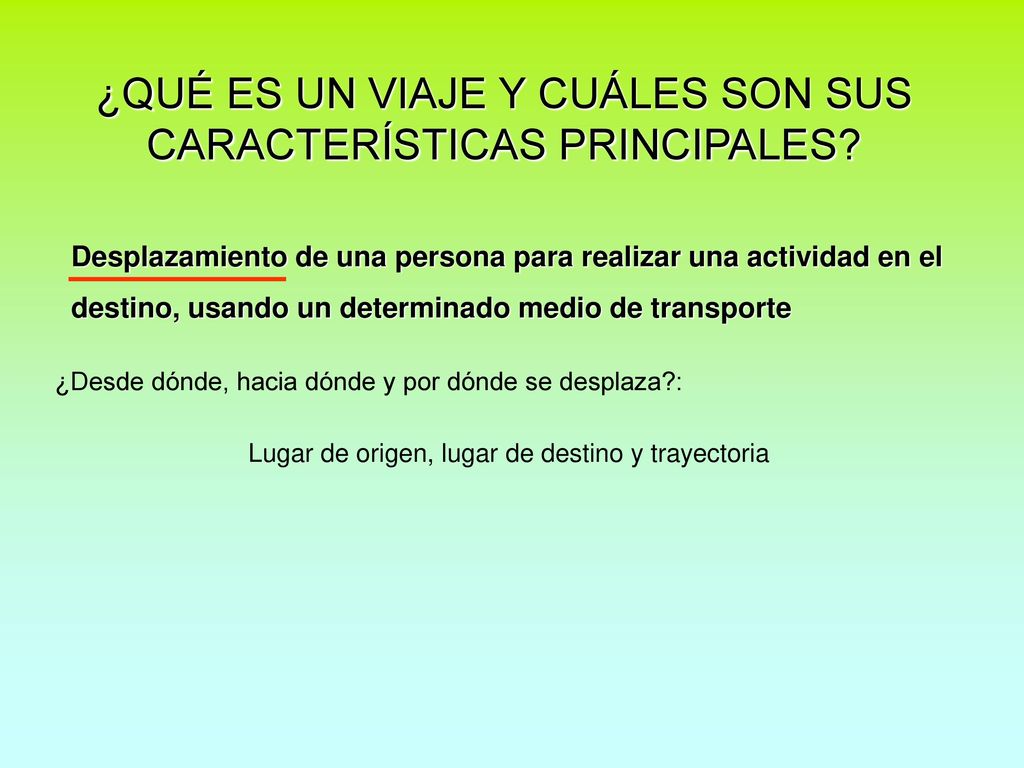 ¿QUÉ ES UN VIAJE Y CUÁLES SON SUS CARACTERÍSTICAS PRINCIPALES