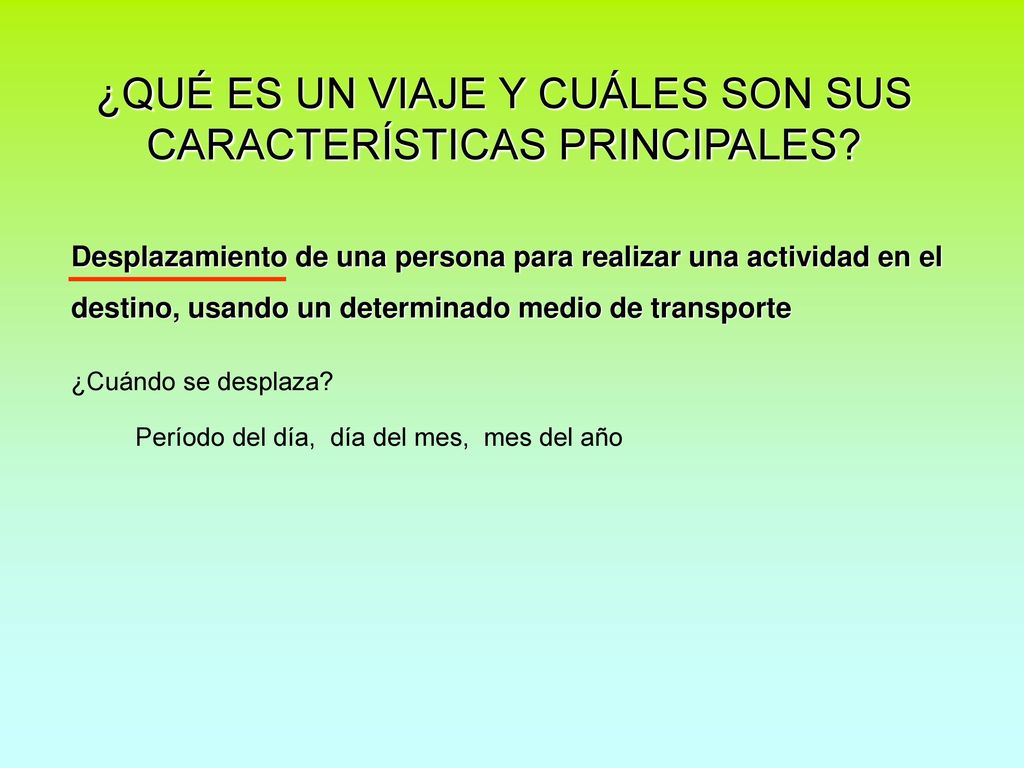 ¿QUÉ ES UN VIAJE Y CUÁLES SON SUS CARACTERÍSTICAS PRINCIPALES
