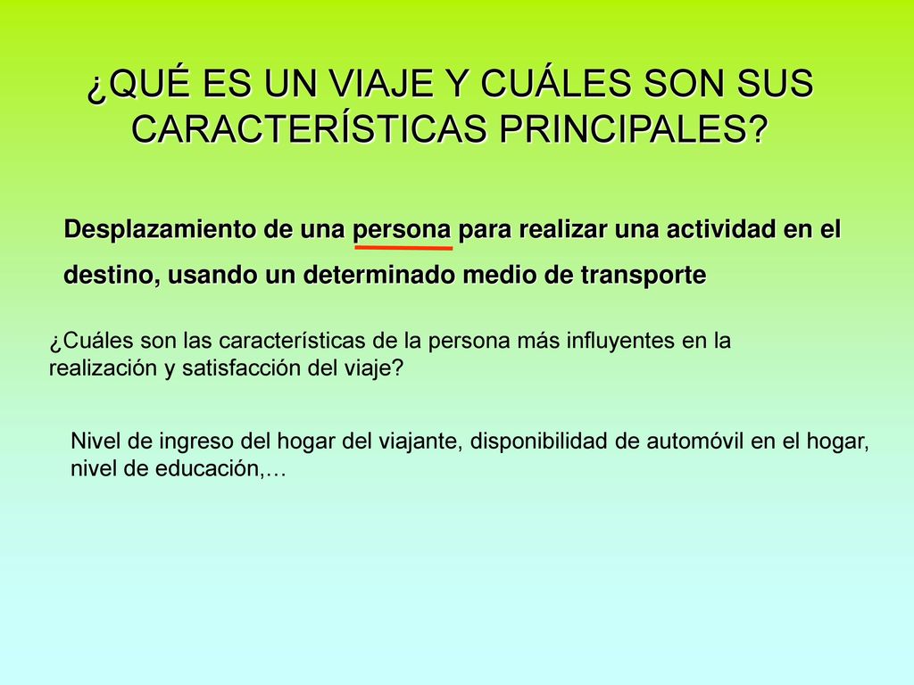 ¿QUÉ ES UN VIAJE Y CUÁLES SON SUS CARACTERÍSTICAS PRINCIPALES