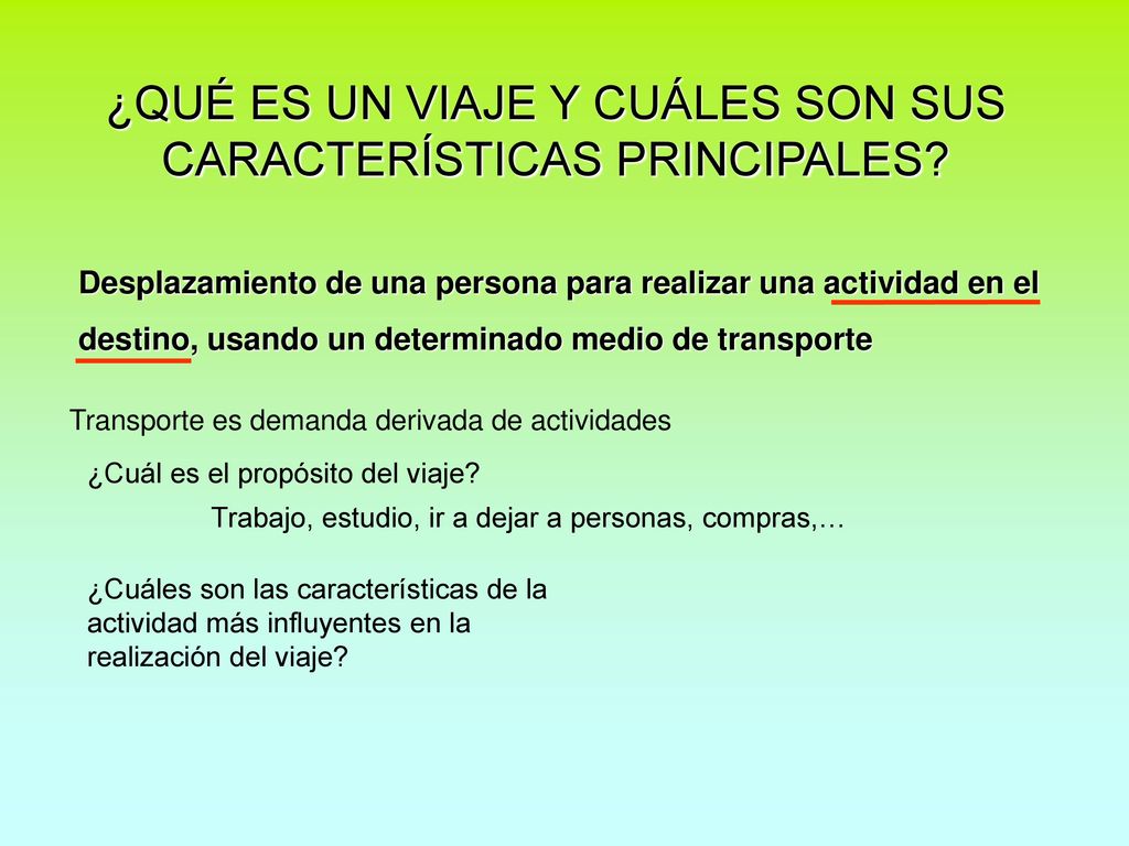 ¿QUÉ ES UN VIAJE Y CUÁLES SON SUS CARACTERÍSTICAS PRINCIPALES