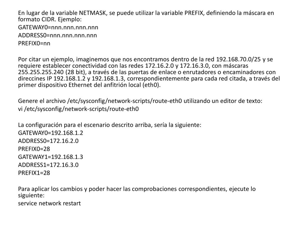 En lugar de la variable NETMASK, se puede utilizar la variable PREFIX, definiendo la máscara en formato CIDR. Ejemplo: