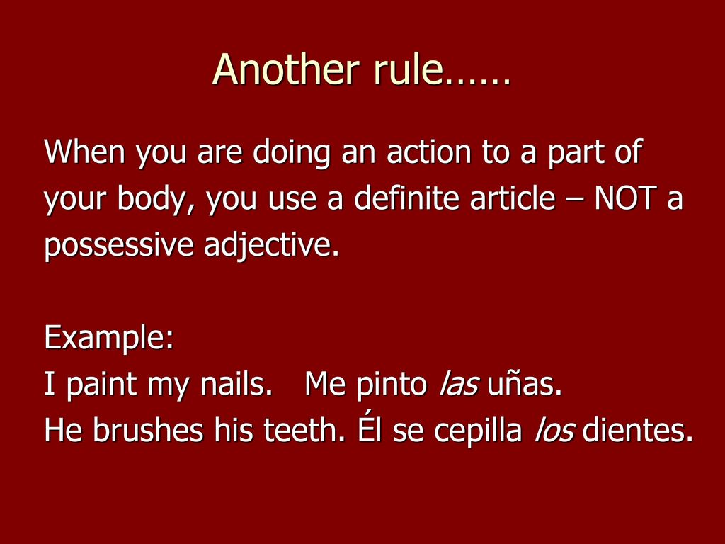Another rule…… When you are doing an action to a part of