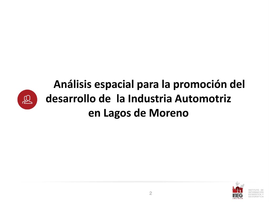 Análisis espacial para la promoción del desarrollo de la Industria Automotriz en Lagos de Moreno