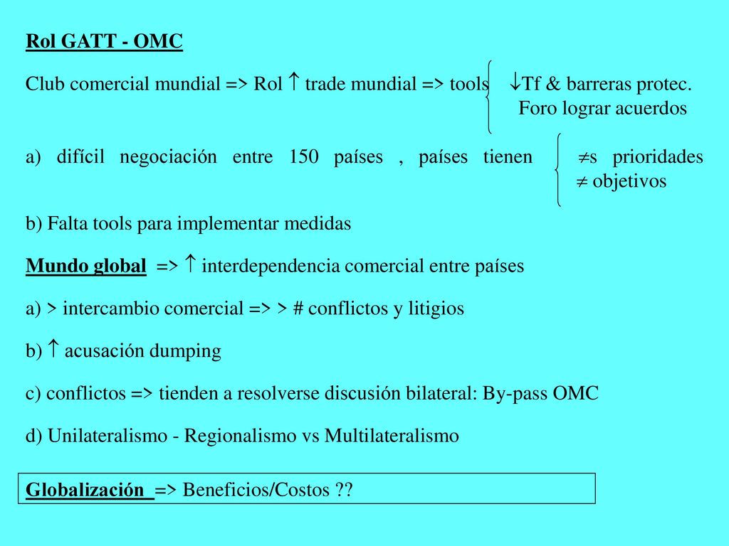 Rol GATT - OMC Club comercial mundial => Rol  trade mundial => tools Tf & barreras protec. Foro lograr acuerdos.