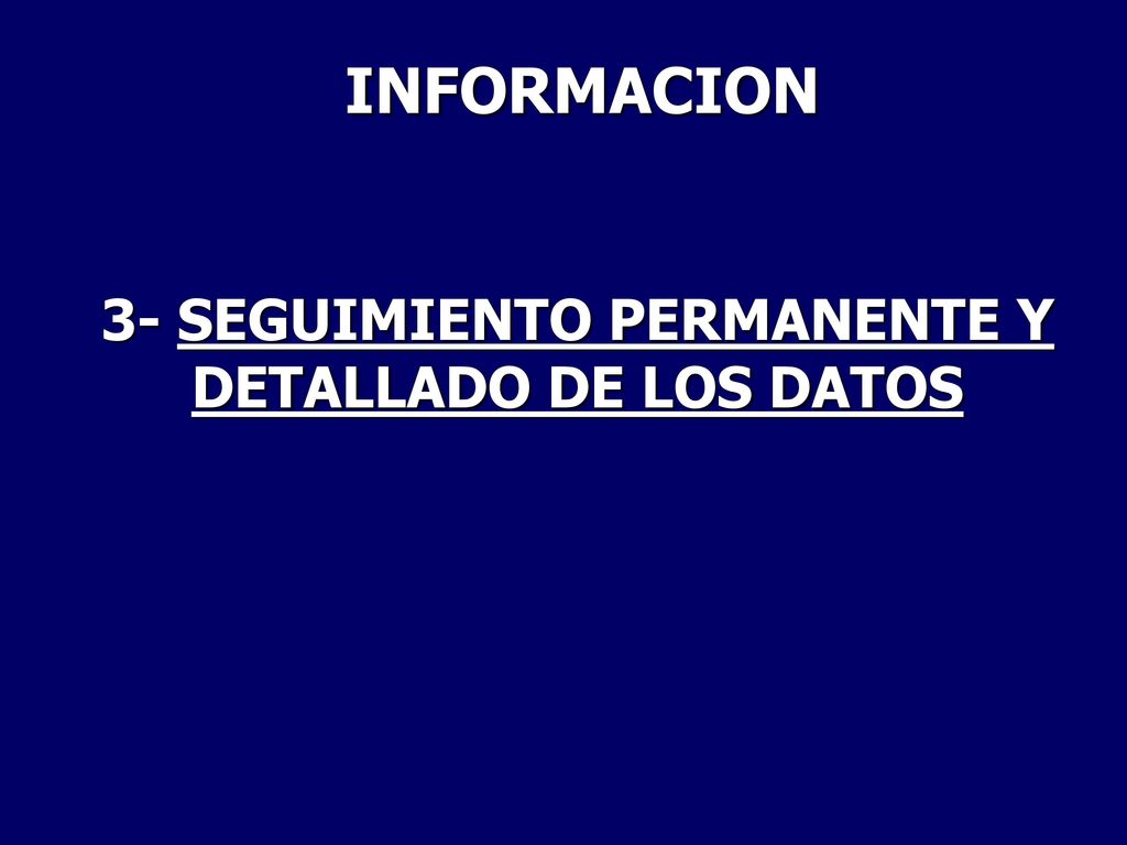 3- SEGUIMIENTO PERMANENTE Y DETALLADO DE LOS DATOS