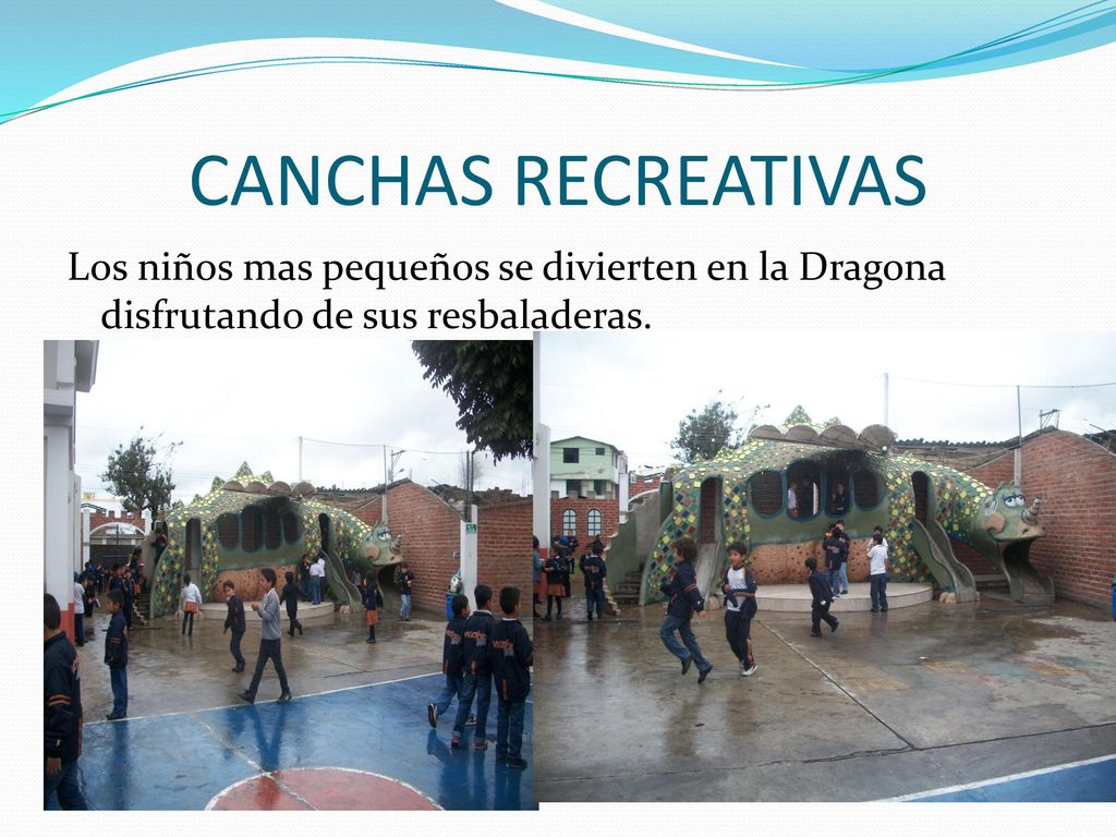 CANCHAS RECREATIVAS Los niños mas pequeños se divierten en la Dragona disfrutando de sus resbaladeras.