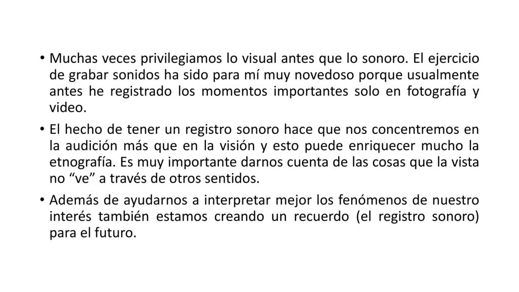 Muchas veces privilegiamos lo visual antes que lo sonoro