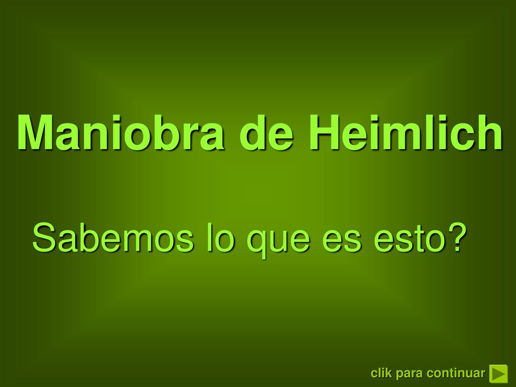 Maniobra de Heimlich Sabemos lo que es esto clik para continuar