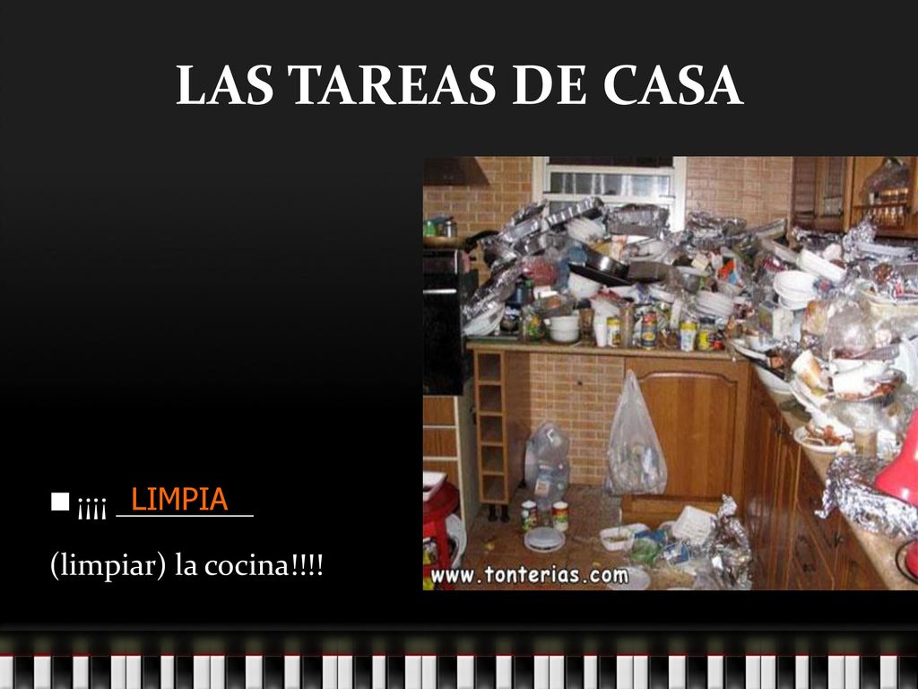 LAS TAREAS DE CASA ¡¡¡¡ _________ (limpiar) la cocina!!!! LIMPIA