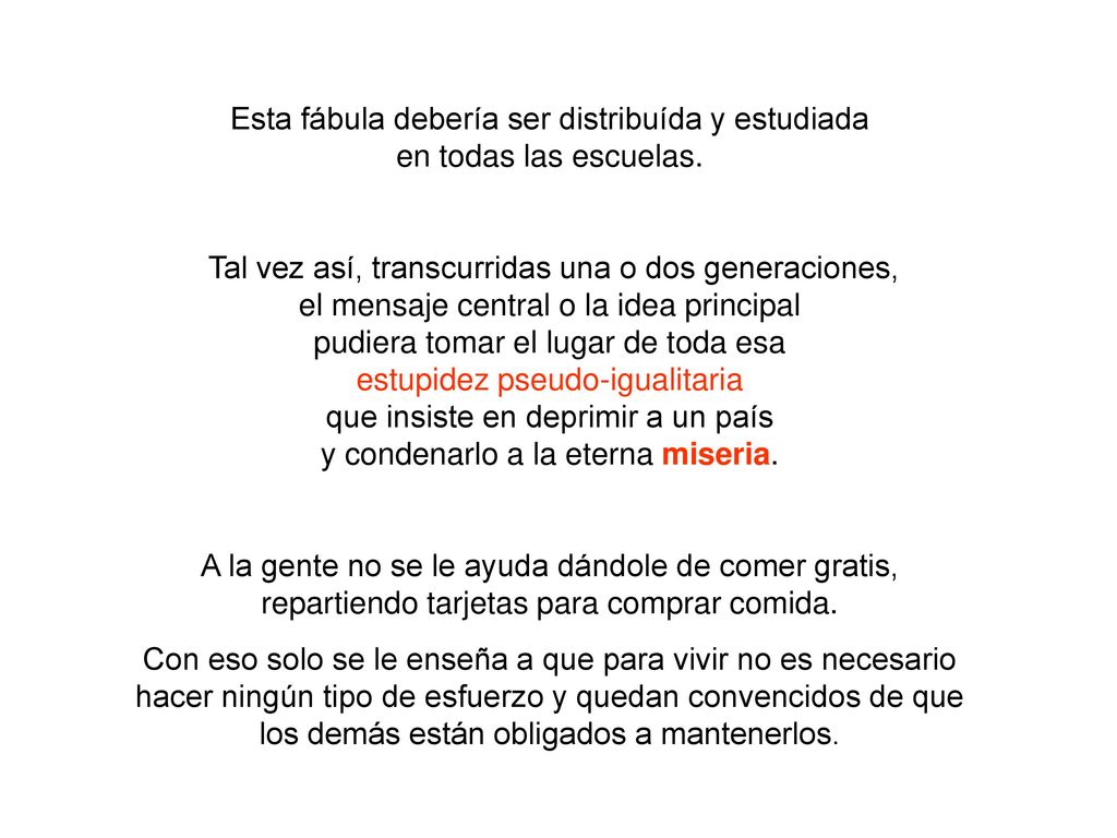 Esta fábula debería ser distribuída y estudiada en todas las escuelas.