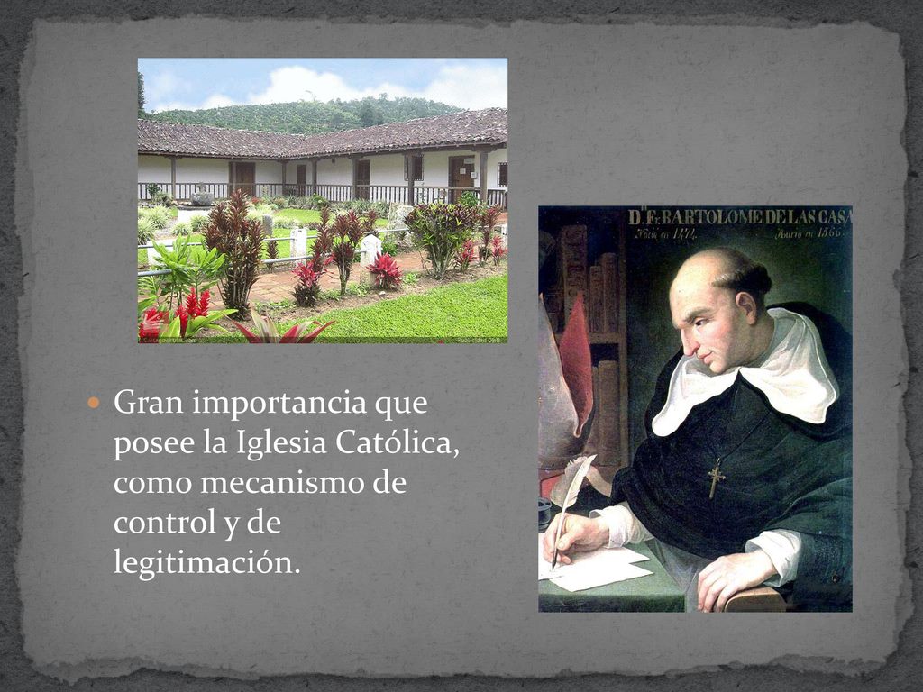 Gran importancia que posee la Iglesia Católica, como mecanismo de control y de legitimación.