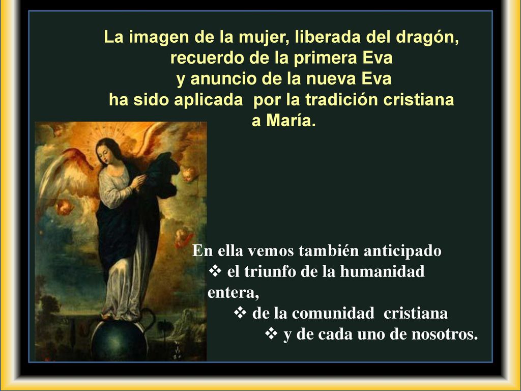 La imagen de la mujer, liberada del dragón, recuerdo de la primera Eva