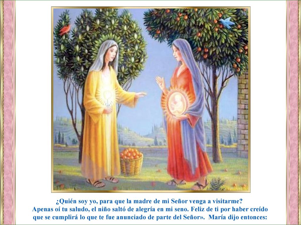¿Quién soy yo, para que la madre de mi Señor venga a visitarme