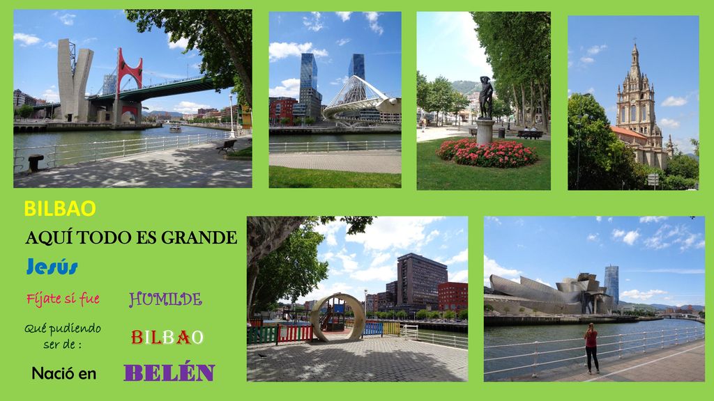 BILBAO Jesús BELÉN BILBAO AQUÍ TODO ES GRANDE HUMILDE Nació en