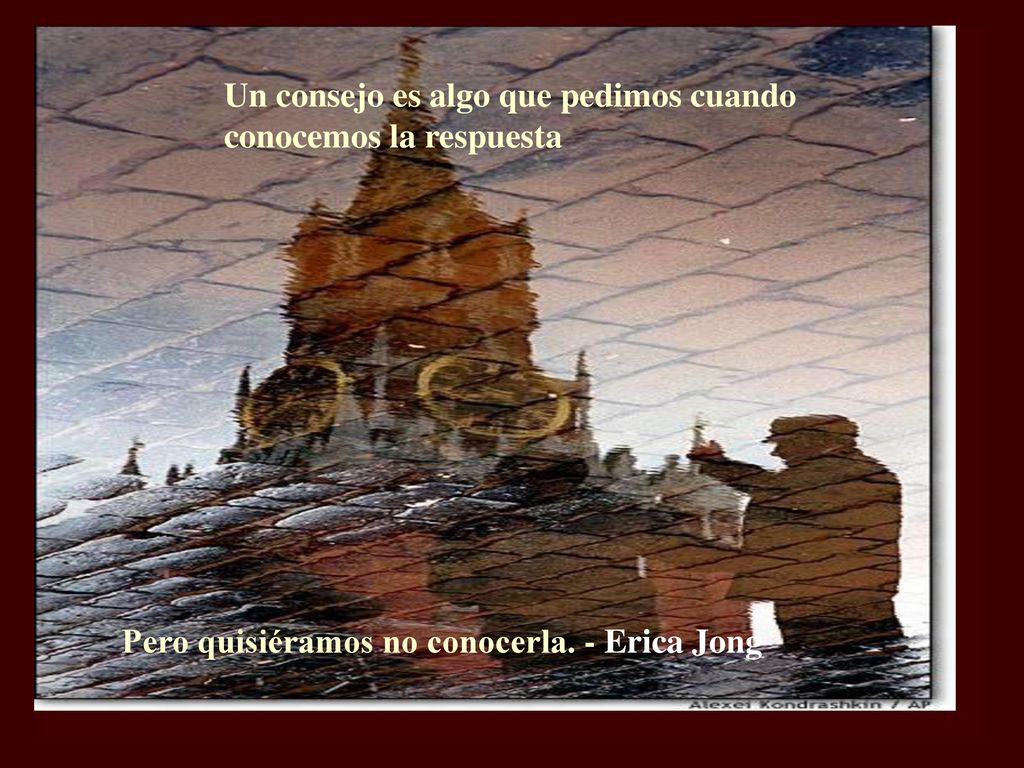 Un consejo es algo que pedimos cuando conocemos la respuesta