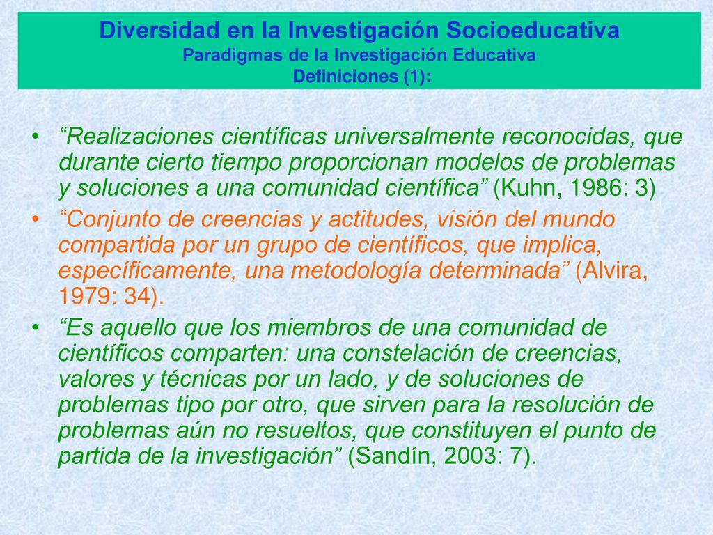 Diversidad en la Investigación Socioeducativa Paradigmas de la Investigación Educativa Definiciones (1):