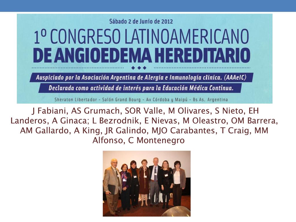 J Fabiani, AS Grumach, SOR Valle, M Olivares, S Nieto, EH Landeros, A Ginaca; L Bezrodnik, E Nievas, M Oleastro, OM Barrera, AM Gallardo, A King, JR Galindo, MJO Carabantes, T Craig, MM Alfonso, C Montenegro