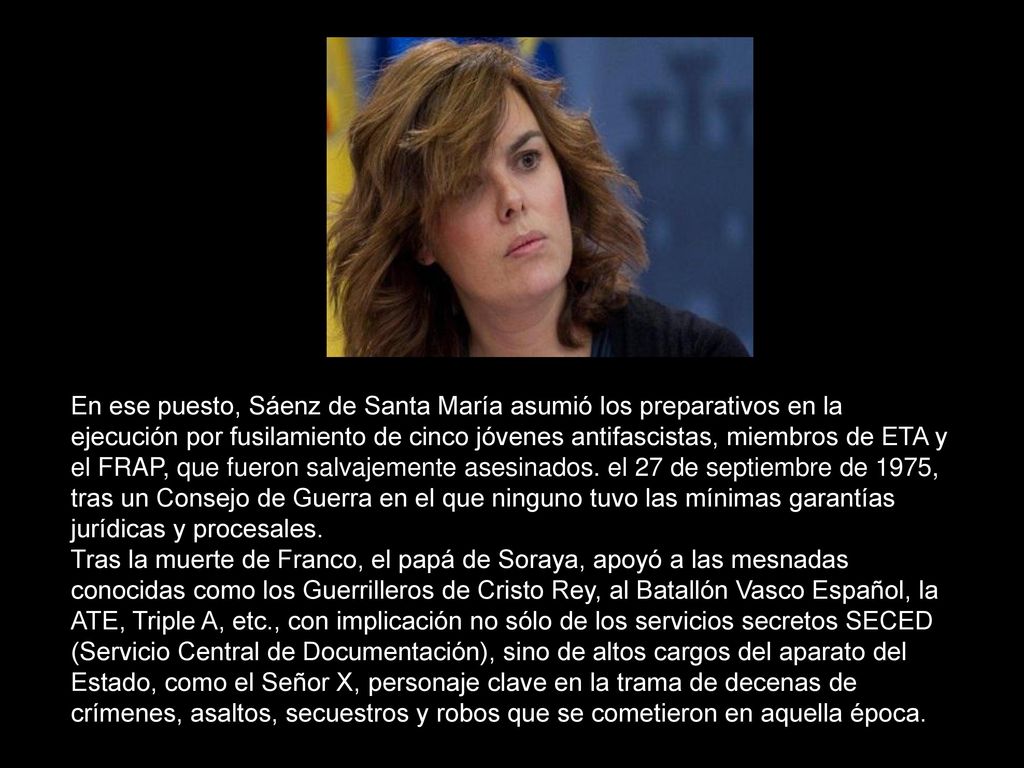 En ese puesto, Sáenz de Santa María asumió los preparativos en la ejecución por fusilamiento de cinco jóvenes antifascistas, miembros de ETA y el FRAP, que fueron salvajemente asesinados. el 27 de septiembre de 1975, tras un Consejo de Guerra en el que ninguno tuvo las mínimas garantías jurídicas y procesales.