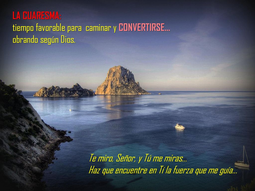 LA CUARESMA: tiempo favorable para caminar y CONVERTIRSE… obrando según Dios. Te miro, Señor, y Tú me miras...