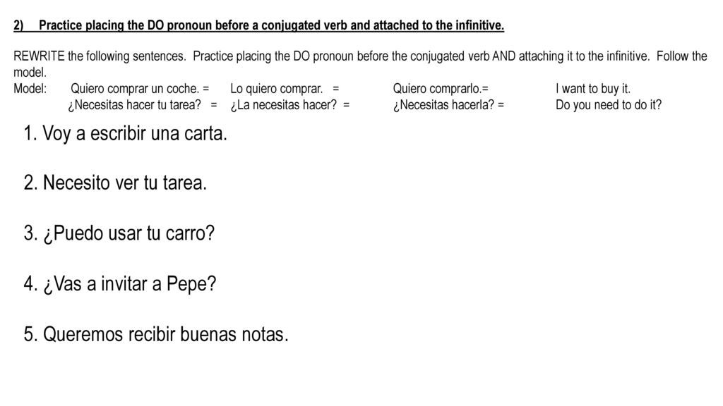 1. Voy a escribir una carta. 2. Necesito ver tu tarea.