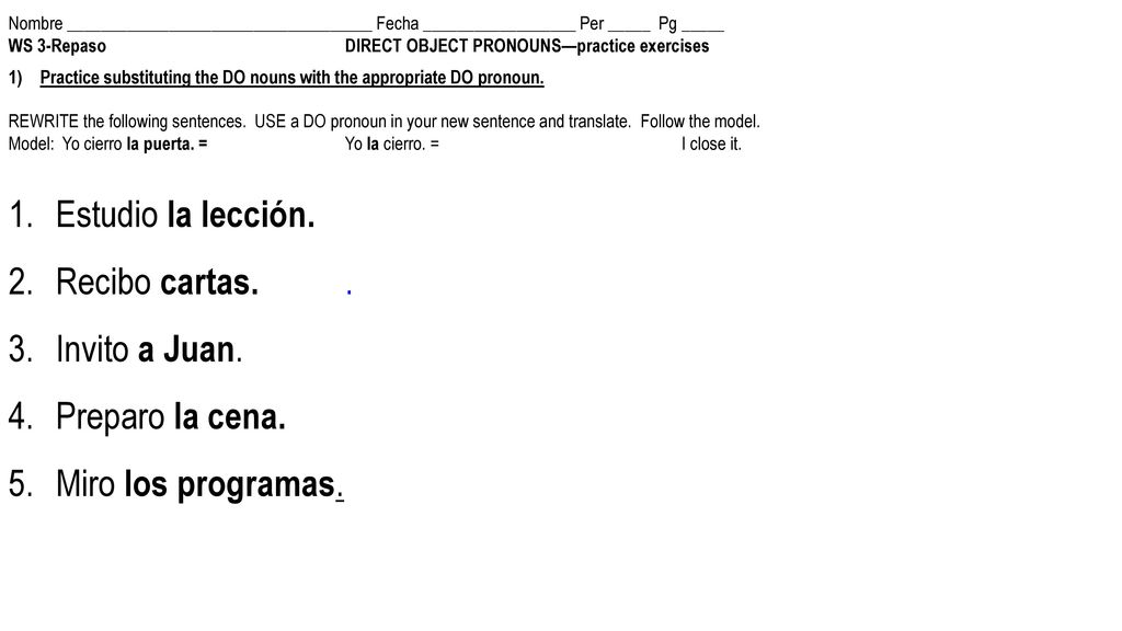 Estudio la lección. Recibo cartas. . Invito a Juan. Preparo la cena.