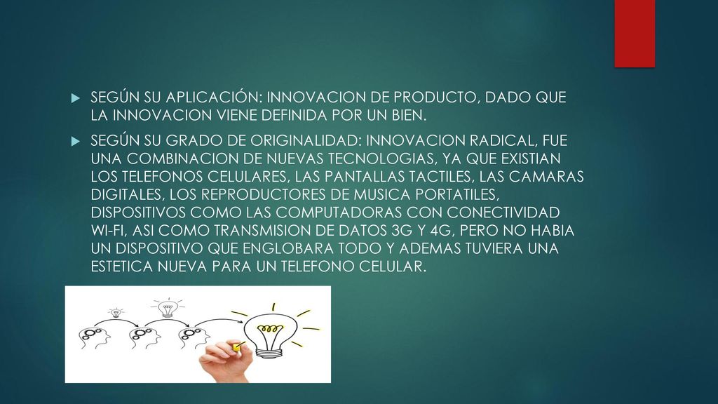 SEGÚN SU APLICACIÓN: INNOVACION DE PRODUCTO, DADO QUE LA INNOVACION VIENE DEFINIDA POR UN BIEN.